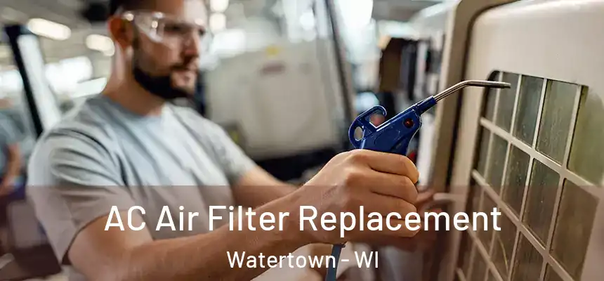 AC Air Filter Replacement Watertown - WI