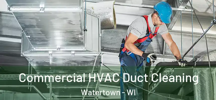 Commercial HVAC Duct Cleaning Watertown - WI