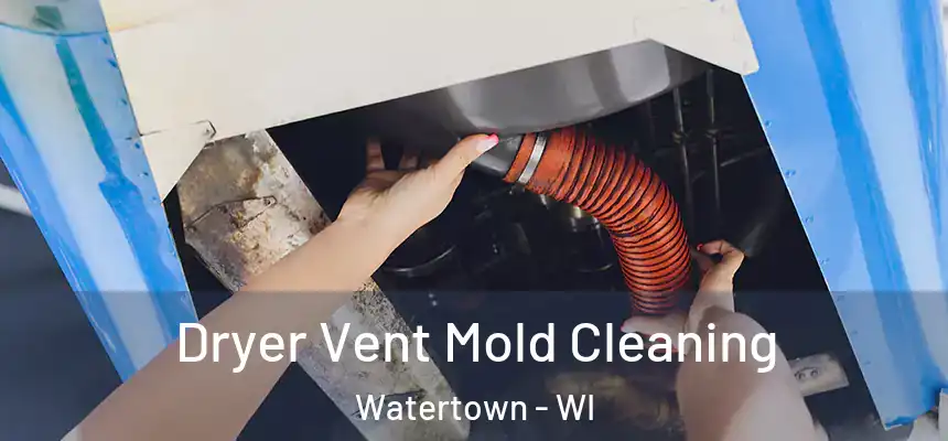  Dryer Vent Mold Cleaning Watertown - WI