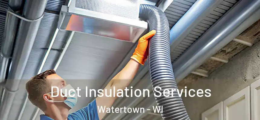 Duct Insulation Services Watertown - WI