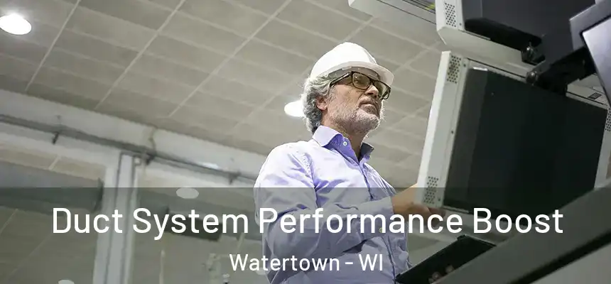  Duct System Performance Boost Watertown - WI