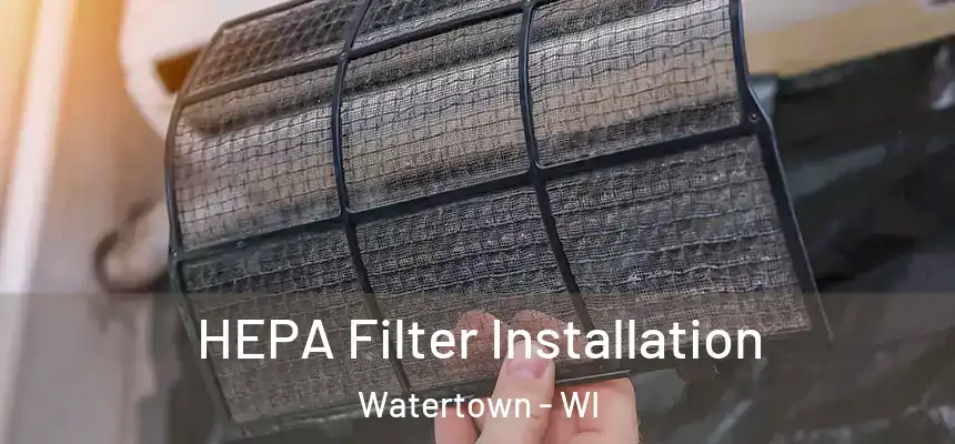  HEPA Filter Installation Watertown - WI