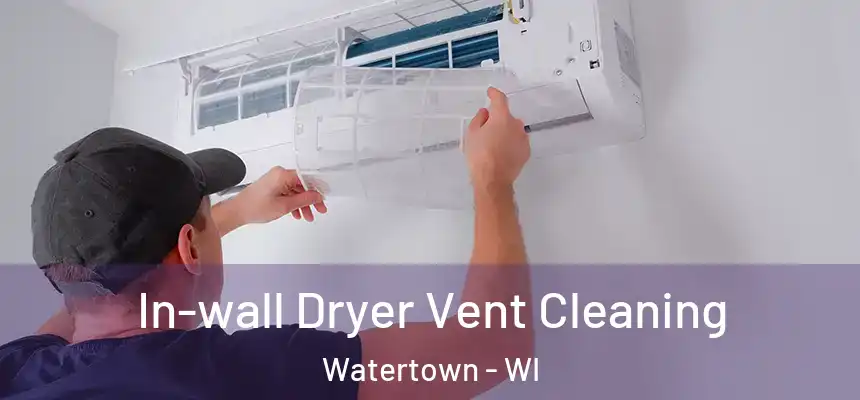  In-wall Dryer Vent Cleaning Watertown - WI