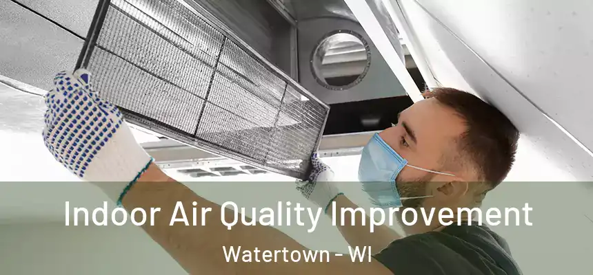  Indoor Air Quality Improvement Watertown - WI