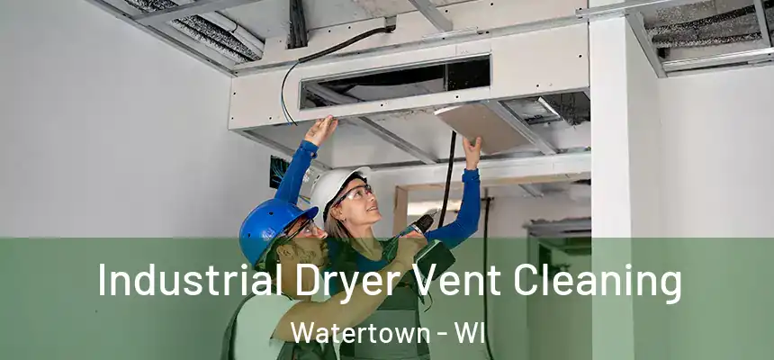 Industrial Dryer Vent Cleaning Watertown - WI