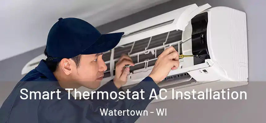  Smart Thermostat AC Installation Watertown - WI